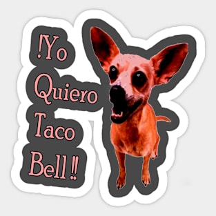 YO QUIERO TACO BELL Sticker